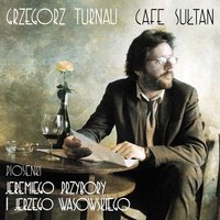 Moja Dziewuszka Nie Ma Serduszka - Grzegorz Turnau