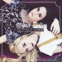 Simple Life - Megan & Liz