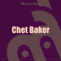 I Could Have Danced All Night (From My Fair Lady) - Chet Baker, Фредерик Лоу