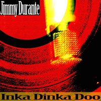 Inka Dinka Doo - Jimmy Durante