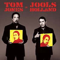 Baptism by Fire - Tom Jones, Jools Holland