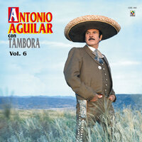 Para Que Me Echaste Al Mundo - ANTONIO AGUILAR
