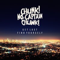 Every Moment - Chunk! No, Captain Chunk!