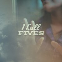 All You've Got Left - I Call Fives
