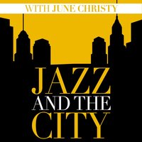 When The Sun Comes Out (From 'Gone For The Day') - June Christy