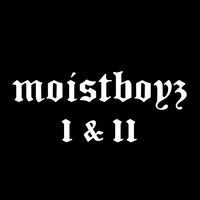 1.0 - Moistboyz