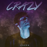 Crazy - caspr