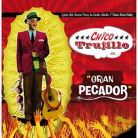 Gran Pecador - Chico Trujillo