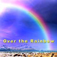 Over the Rainbow - Rising Sun