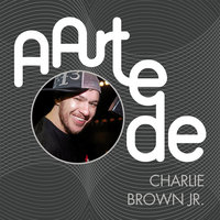 Vícios E Virtudes - Charlie Brown JR.
