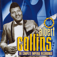 I Need You So - Albert Collins