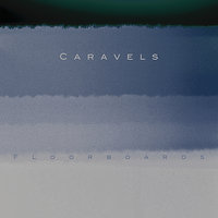 Sixty Acres - Caravels
