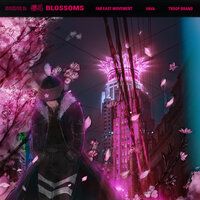 Blossoms - Far East Movement, Troop Brand, Vavá