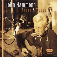 Still a Fool - John Hammond Jr., John Hammond
