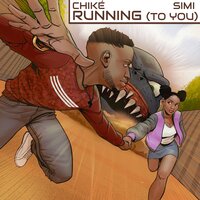 Running (To You) - Chike, Simi