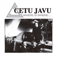 Where - Cetu Javu