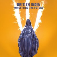 I Was Looking Back at You to See You Looking Back at Me - British India
