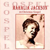 Santa Bring My Baby Back - Mahalia Jackson