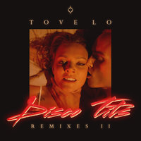 Disco Tits - Tove Lo, Chris Lake