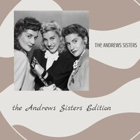 Johnny Fedora and Alice Blue Bonnet - The Andrews Sisters