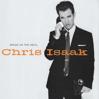 Don't Get So Down on Yourself - Chris Isaak