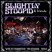 Somebody - Slightly Stoopid