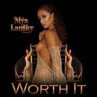 Worth It - Mya