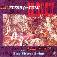 I May Have Said You're Beautiful But You Know I'm Just A Liar - Flesh For Lulu