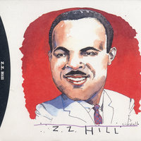 That Ain't The Way You Make Love - Z.Z. Hill