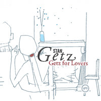 The Look Of Love - Stan Getz