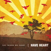 Life Is Hard Enough - Have Heart