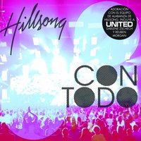 Con Todo - Hillsong En Español, Hillsong UNITED