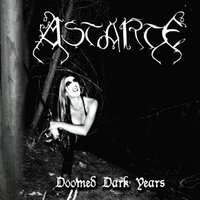 Doomed Dark Years - Astarte