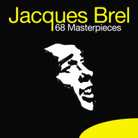 Qu'avons nous fait, bonne gens - Jacques Brel