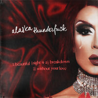 without your love - Alaska Thunderfuck