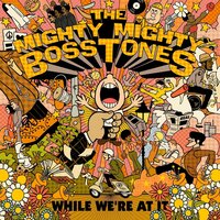Here We Are - The Mighty Mighty Bosstones