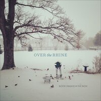 My Father's Body - Over the Rhine