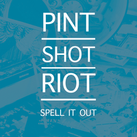 Not Thinking Straight - Pint Shot Riot