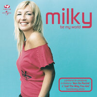 Be My World - Milky