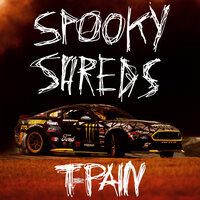 Spooky Shreds - T-Pain