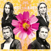 Life Is a Flower - Ace of Base