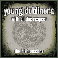 Weila Waile - Young Dubliners