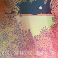 The Message - Still Corners