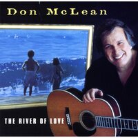 The River Of Love - Don McLean