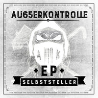 Ich will alles - AK Ausserkontrolle