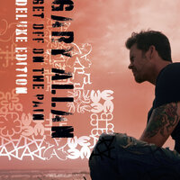Kiss Me When I'm Down - Gary Allan