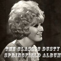 Won't Be Long - Dusty Springfield