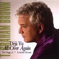Don't Go Out (feat. Tanya Tucker) - T. Graham Brown, Tanya Tucker