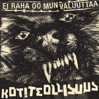 Ei raha oo mun valuuttaa - Kotiteollisuus
